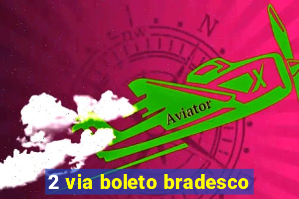 2 via boleto bradesco